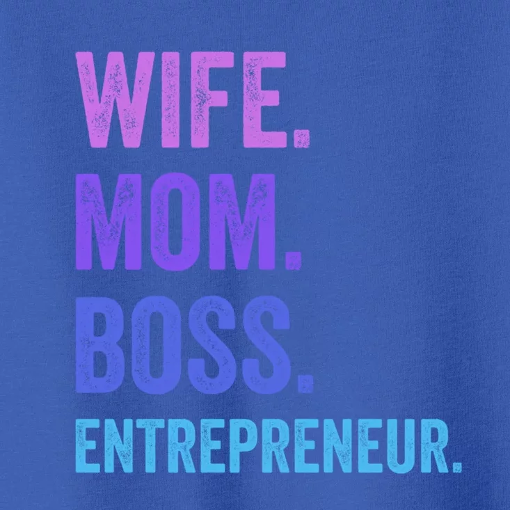 Wife Mom Boss Entrepreneur Funny Mom Wife Sayings Gift Toddler T-Shirt