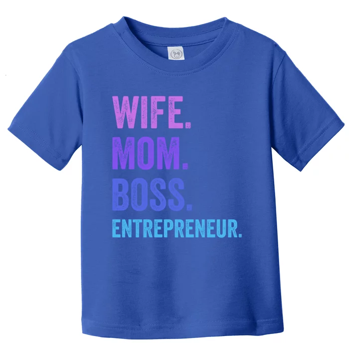 Wife Mom Boss Entrepreneur Funny Mom Wife Sayings Gift Toddler T-Shirt