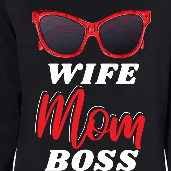 Wife Mom Boss Sunglasses Mothers Day Meaningful Gift Womens California Wash Sweatshirt