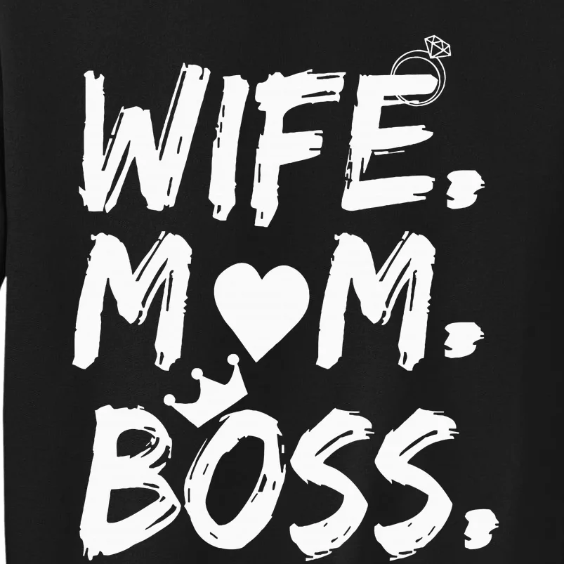 Wife Mom Boss Funny MotherS Day Tall Sweatshirt