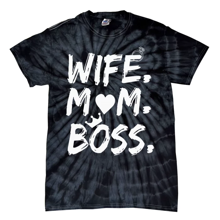 Wife Mom Boss Funny MotherS Day Tie-Dye T-Shirt