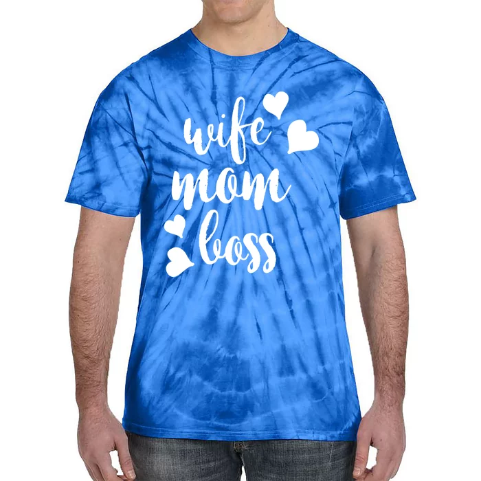 Wife Mom Boss Meaningful Gift Tie-Dye T-Shirt