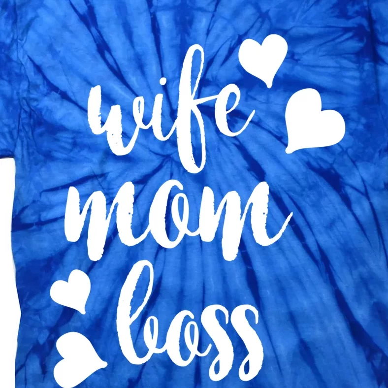 Wife Mom Boss Meaningful Gift Tie-Dye T-Shirt