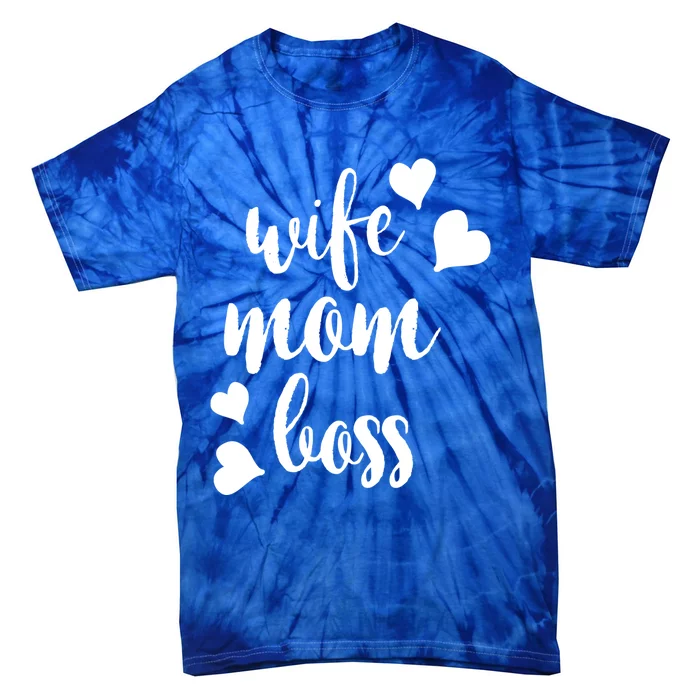 Wife Mom Boss Meaningful Gift Tie-Dye T-Shirt