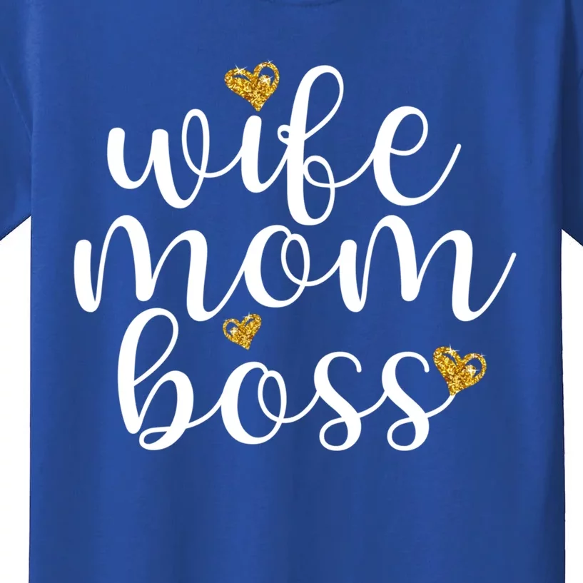 Wife Mom Boss Golden Heart Love Gift For Working Mama Cute Great Gift Kids T-Shirt