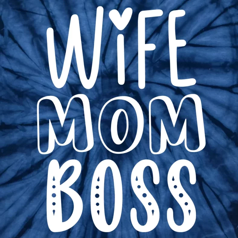 Wife Mom Boss Cute Gift Tie-Dye T-Shirt