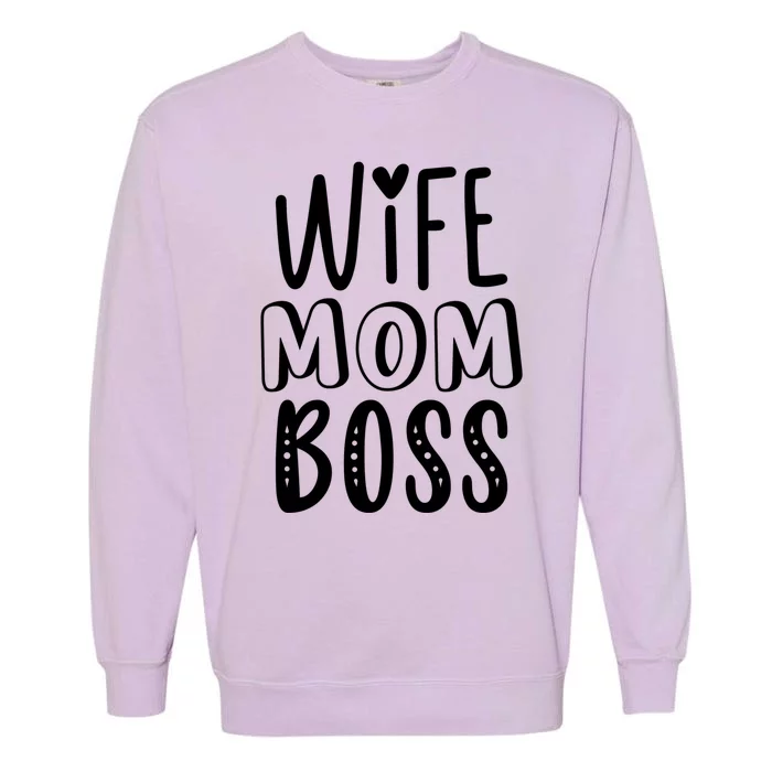 Wife Mom Boss Cute Gift Garment-Dyed Sweatshirt