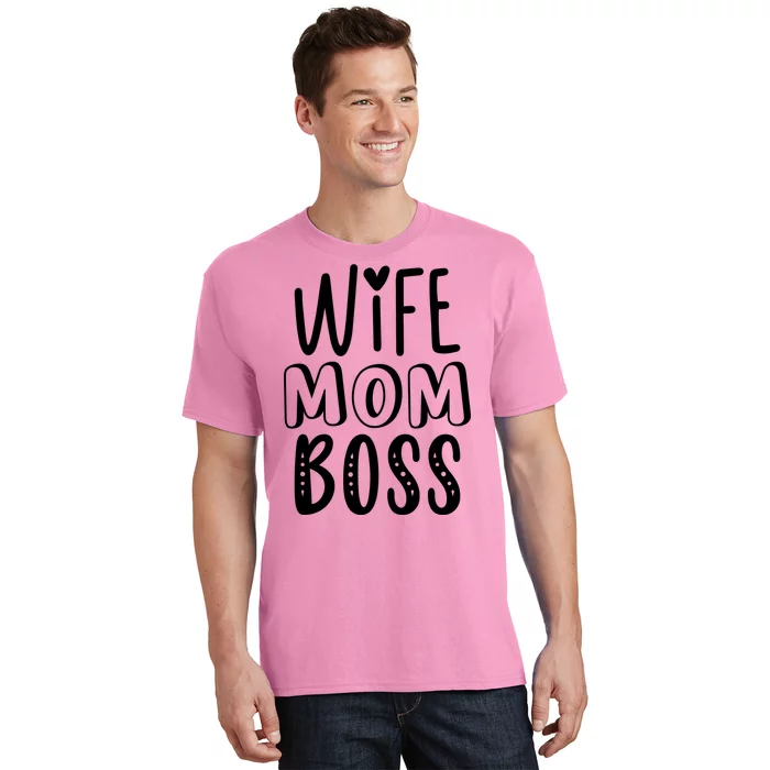 Wife Mom Boss Cute Gift T-Shirt