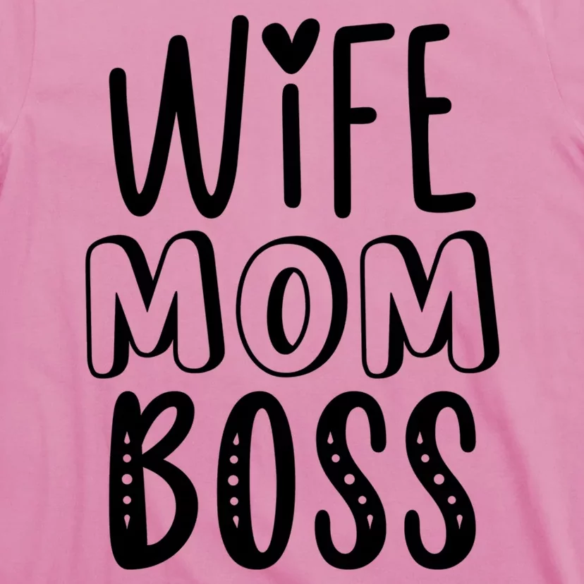 Wife Mom Boss Cute Gift T-Shirt