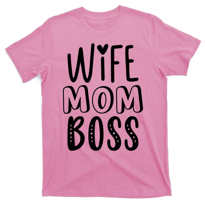 Wife Mom Boss Cute Gift T-Shirt