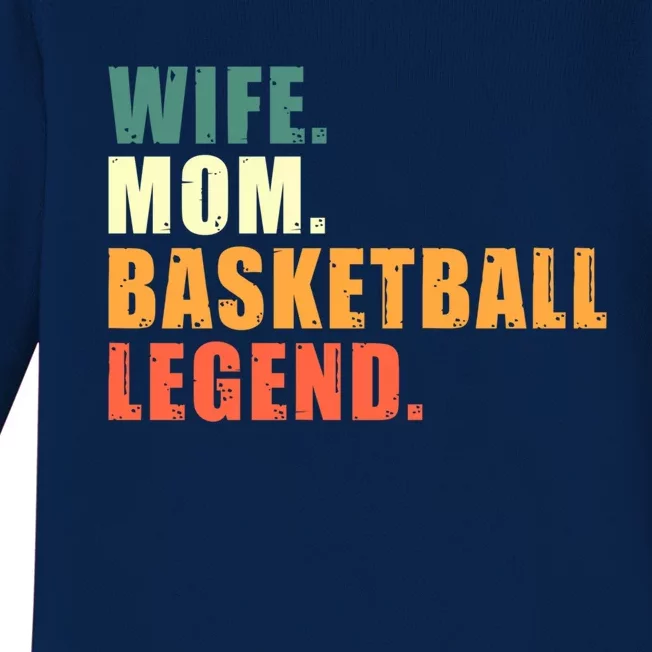 Wife Mom Basketball Legend Basketball Mom Cool Gift Baby Long Sleeve Bodysuit