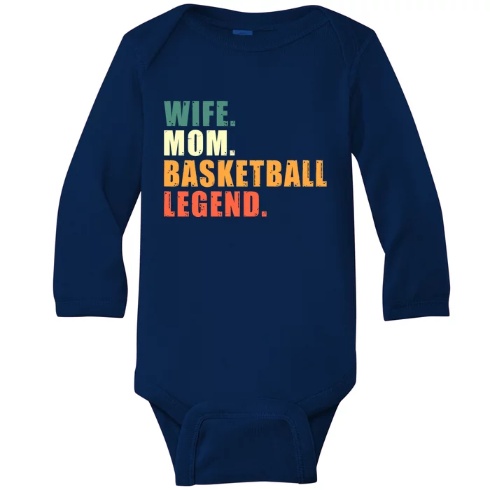 Wife Mom Basketball Legend Basketball Mom Cool Gift Baby Long Sleeve Bodysuit