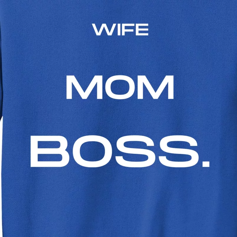 Wife Mom Boss Cool Gift Tall Sweatshirt