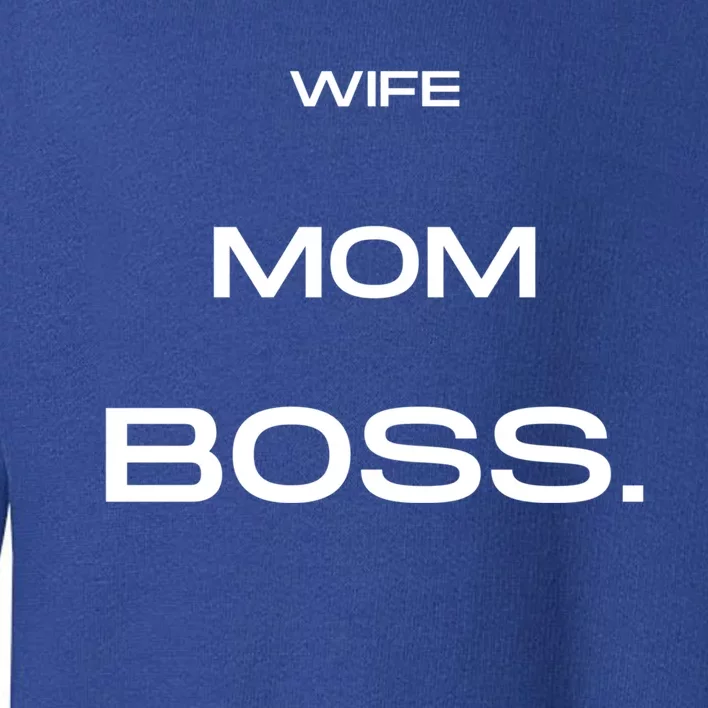 Wife Mom Boss Cool Gift Toddler Sweatshirt