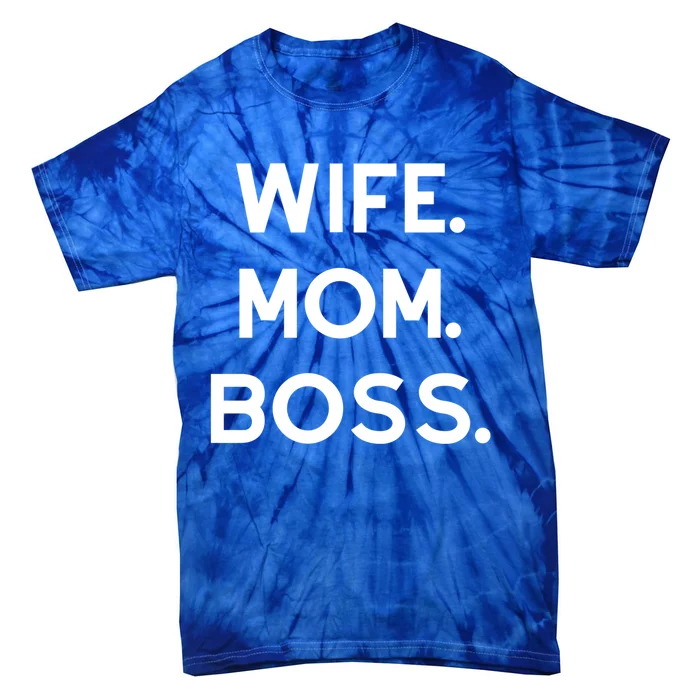 Wife Mom Boss Gift Tie-Dye T-Shirt