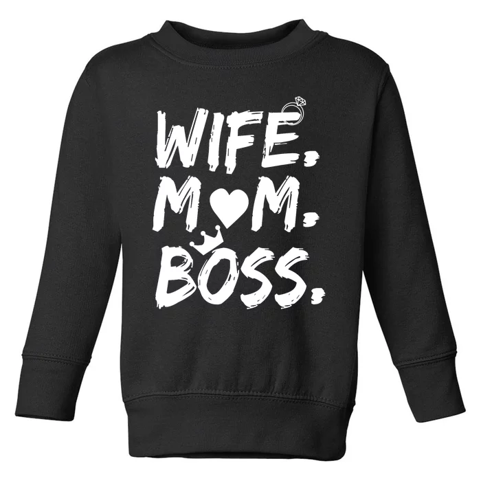 Wife Mom Boss Funny Mothers Day Toddler Sweatshirt