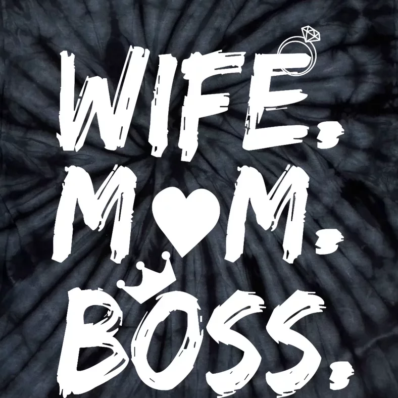 Wife Mom Boss Funny Mothers Day Tie-Dye T-Shirt