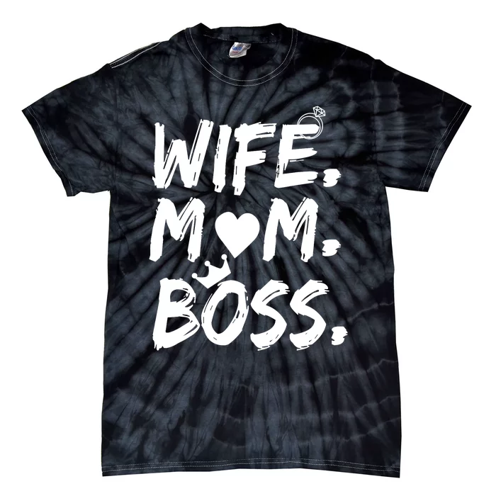 Wife Mom Boss Funny Mothers Day Tie-Dye T-Shirt