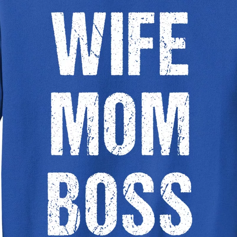 Wife Mom Boss Gift Tall Sweatshirt