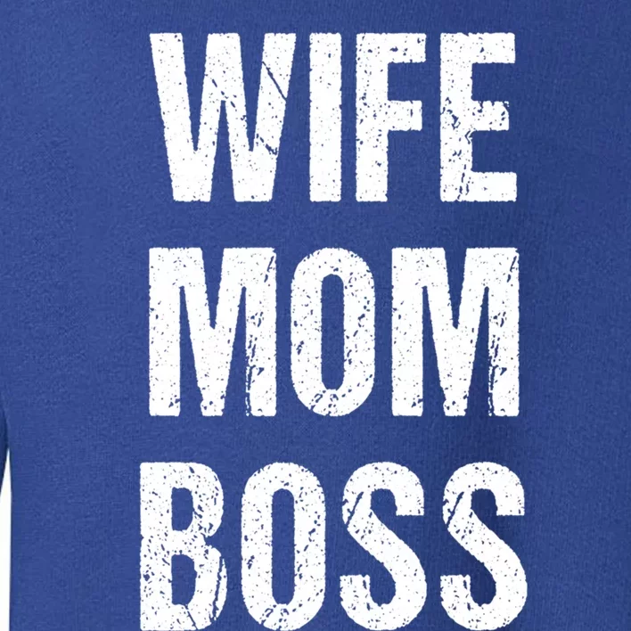 Wife Mom Boss Gift Toddler Sweatshirt