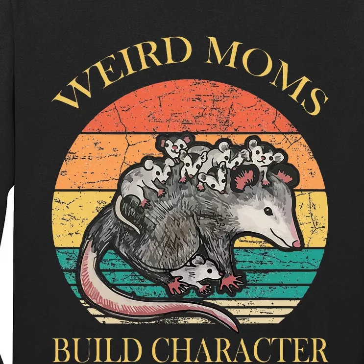 Weird Moms Build Character Opossum Long Sleeve Shirt