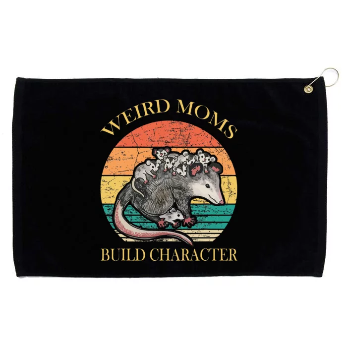 Weird Moms Build Character Opossum Grommeted Golf Towel