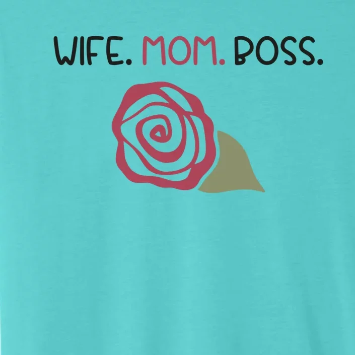 Wife Mom Boss Gift ChromaSoft Performance T-Shirt