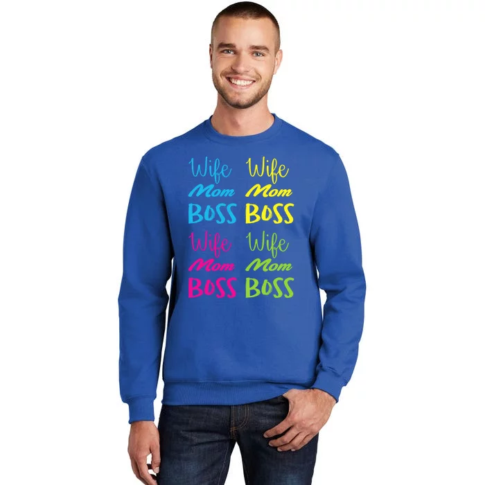 Wife Mom Boss Meaningful Gift Tall Sweatshirt