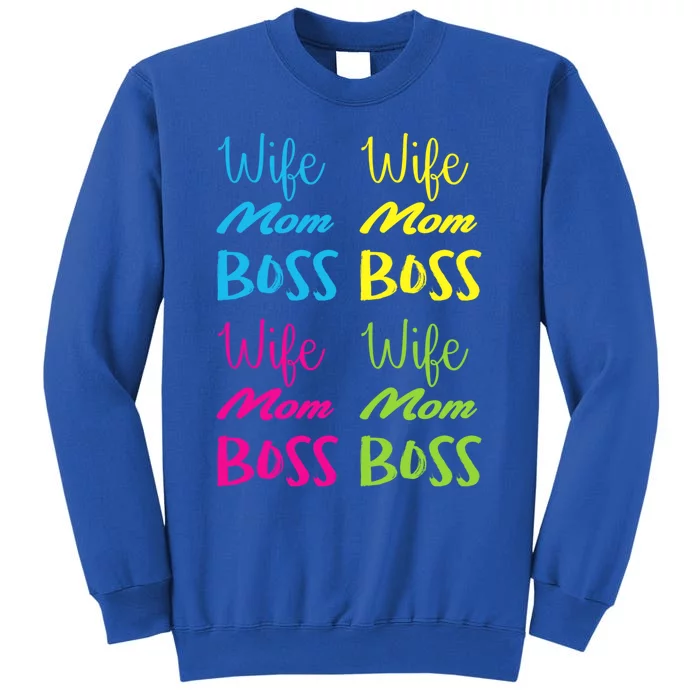 Wife Mom Boss Meaningful Gift Tall Sweatshirt