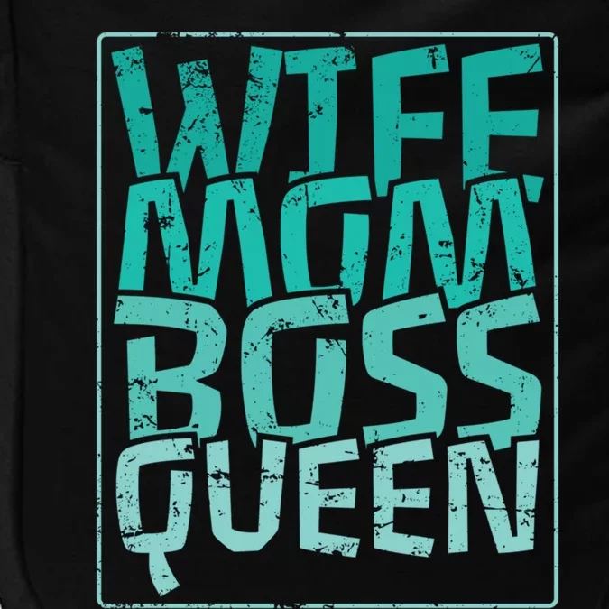 Wife Mom Boss Queen Mom MotherS Day Gift Impact Tech Backpack