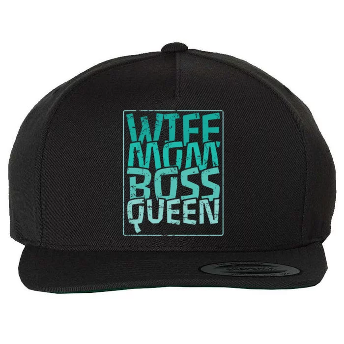 Wife Mom Boss Queen Mom MotherS Day Gift Wool Snapback Cap