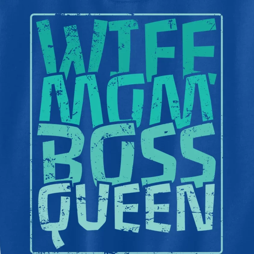 Wife Mom Boss Queen Mom MotherS Day Gift Kids Sweatshirt