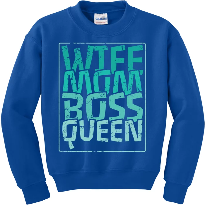 Wife Mom Boss Queen Mom MotherS Day Gift Kids Sweatshirt