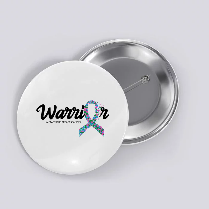 Warrior Metastatic Breast Cancer Awareness Button