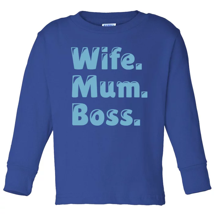 Wife Mom Boss Gift Toddler Long Sleeve Shirt