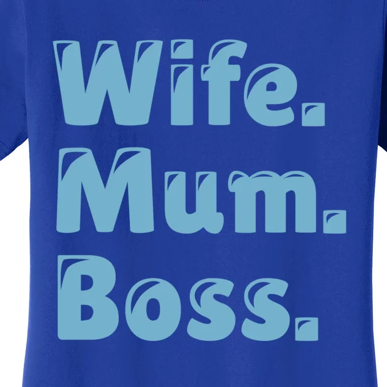 Wife Mom Boss Gift Women's T-Shirt