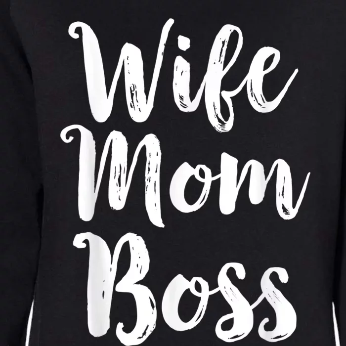 Wife Mom Boss Mothers Day Gift Mommy Mama Momma Womens California Wash Sweatshirt