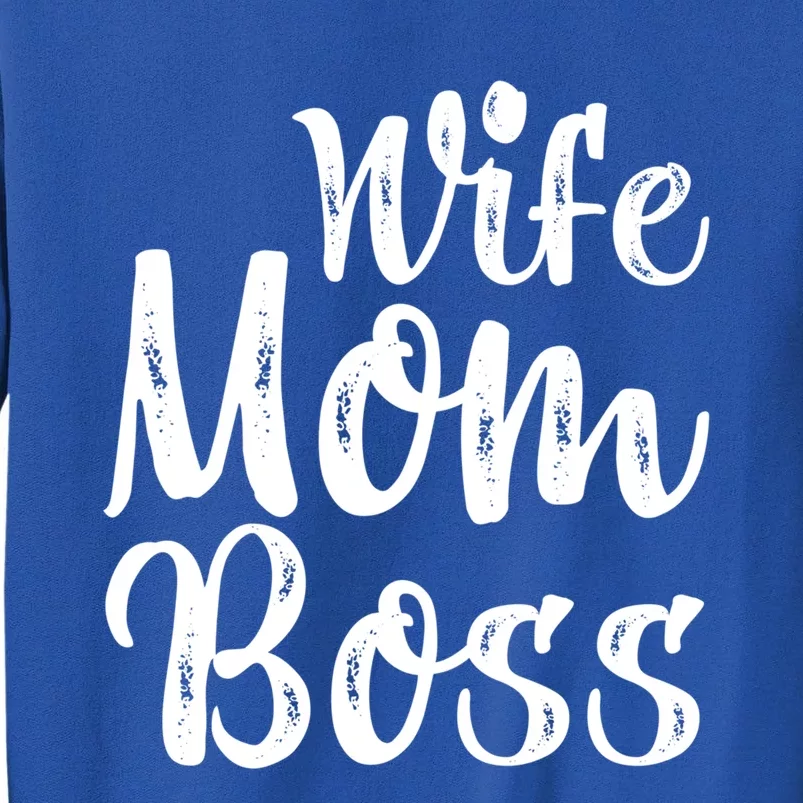 Wife Mom Boss Tee Funny Mom Boss Mother's Day Great Gift Tall Sweatshirt