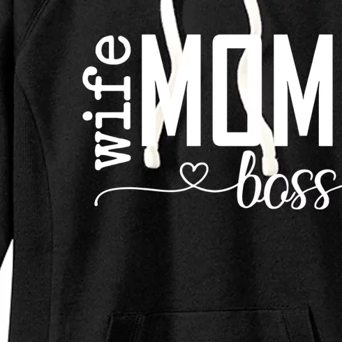 Wife Mom Boss MotherS Day Gift For Mom Gift For Wife Gift Women's Fleece Hoodie