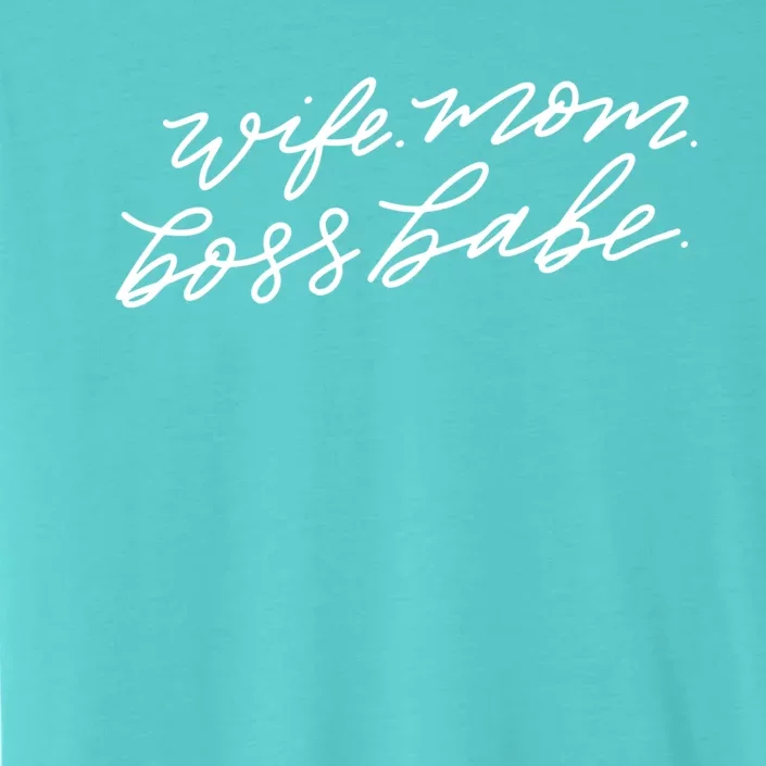 Wife Mom Boss Babe Blk Gift ChromaSoft Performance T-Shirt