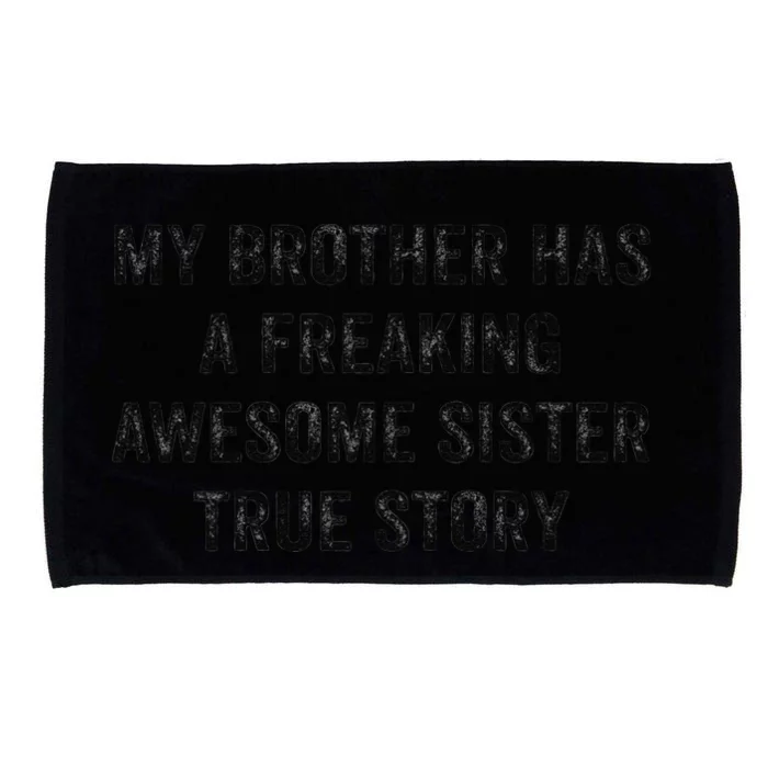 Womens My Brother Has A Freaking Awesome Sister Funny Sister's Day Microfiber Hand Towel