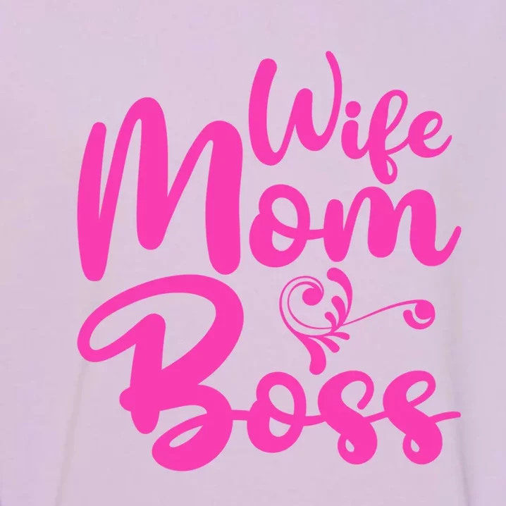 Wife Mom Boss Mom Mother's Day Gift Garment-Dyed Sweatshirt