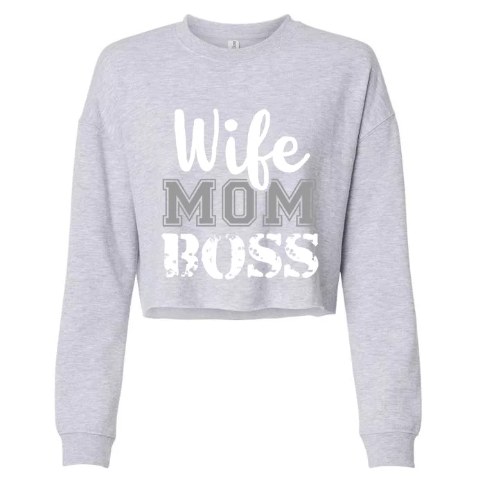 Wife Mom Boss Fashion Gift For MotherS Day Cropped Pullover Crew