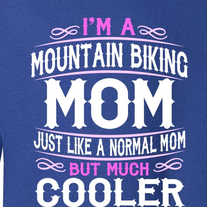 Wo Mountain Biking Mom Cute Sporting Mom Gift Meaningful Gift Toddler Sweatshirt