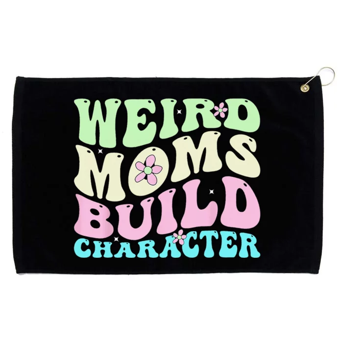 Weird Moms Build Character Mothers Day Mom Cute Groovy Style Grommeted Golf Towel