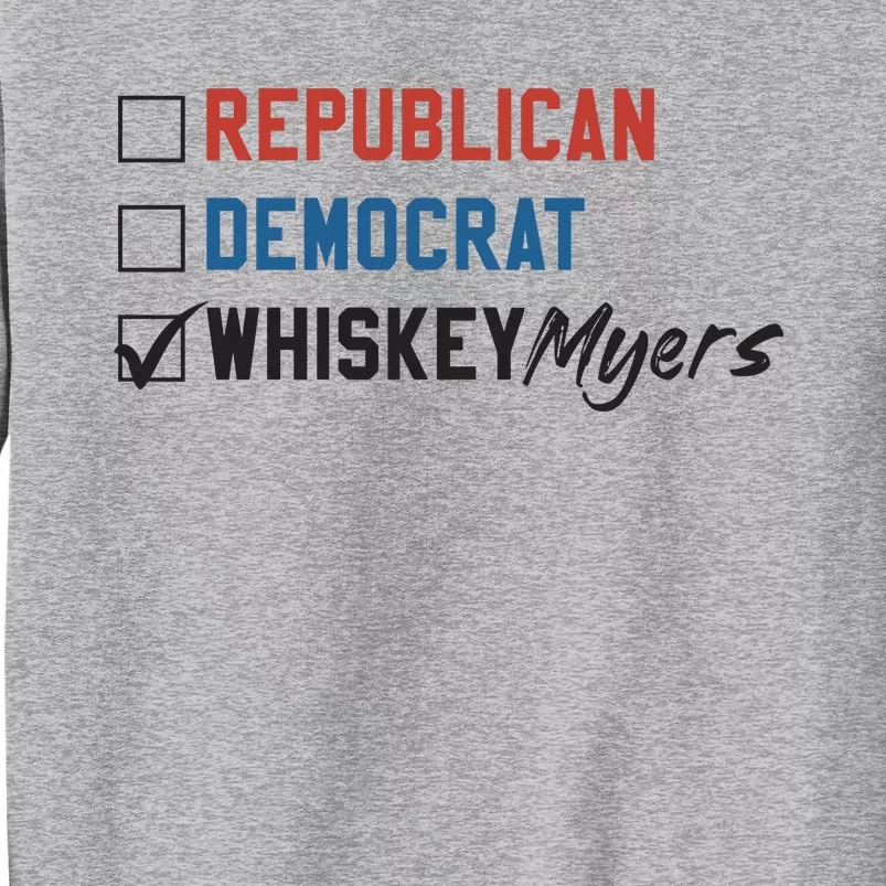 Whiskey Myers Ballot 2024 Tall Sweatshirt