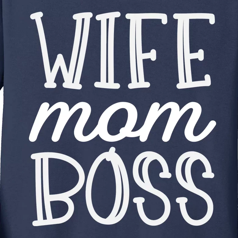 Wife Mom Boss Kids Long Sleeve Shirt