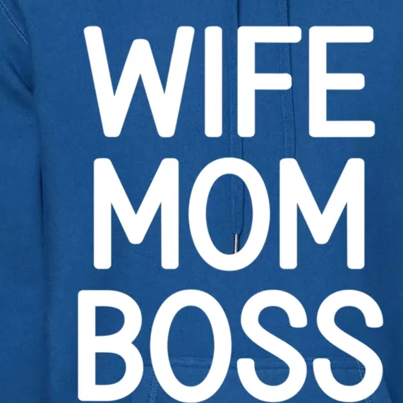 Wife Mom Boss Funny Jokes Sarcastic Family Gift Premium Hoodie