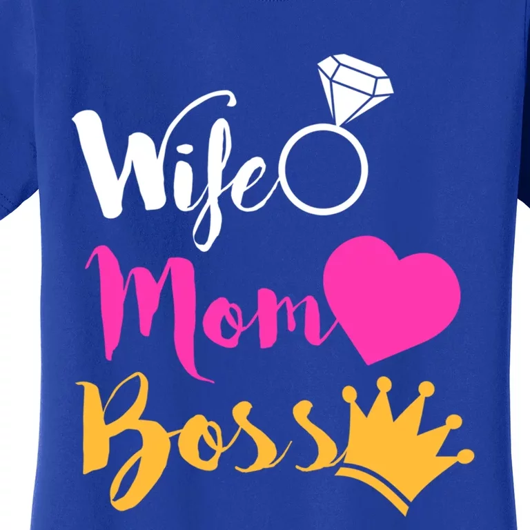 Wife Mom Boss Funny Mothers Day Gift Girl Power Gift Women's T-Shirt