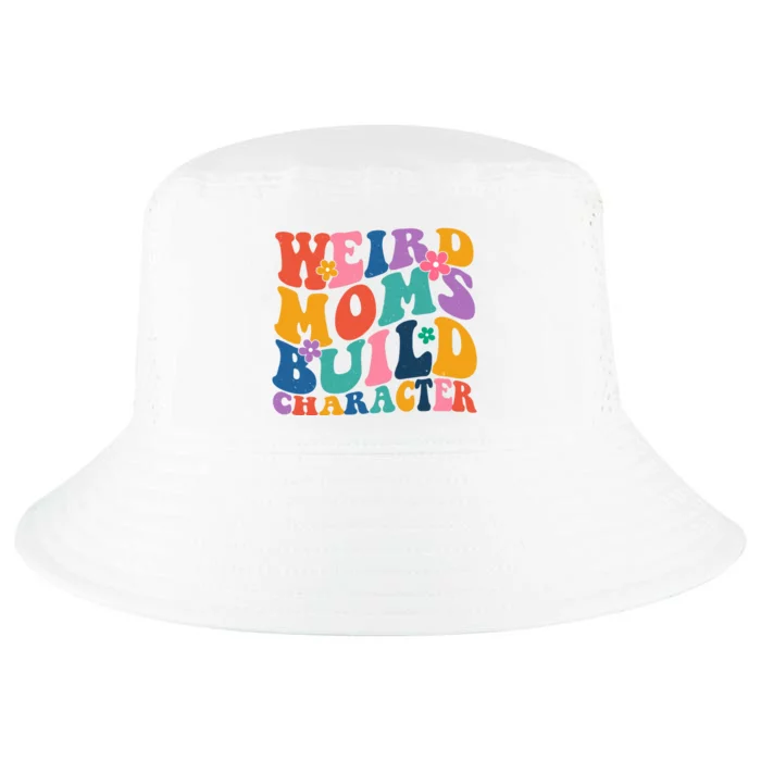 Weird Moms Build Character Funny Retro Cool Comfort Performance Bucket Hat